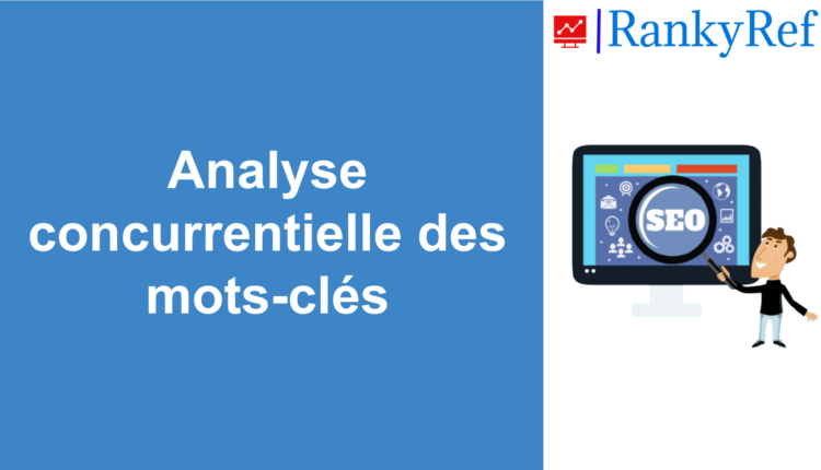 Analyse concurrentielle des mots-clés