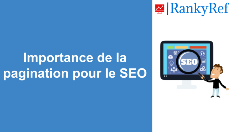 Importance de la pagination pour le SEO