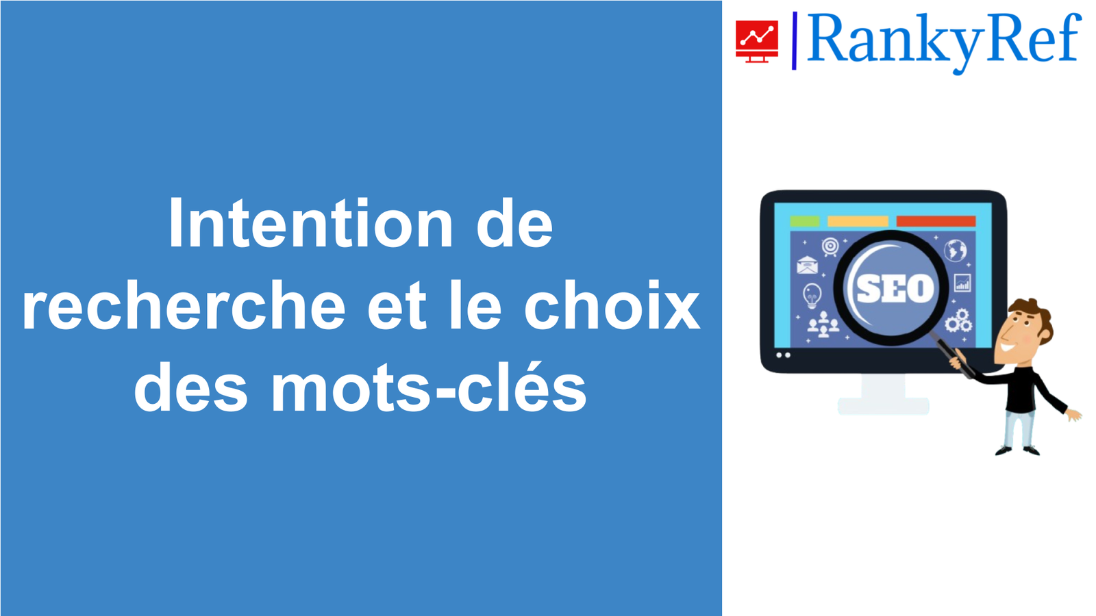 Intention de recherche et le choix des mots-clés
