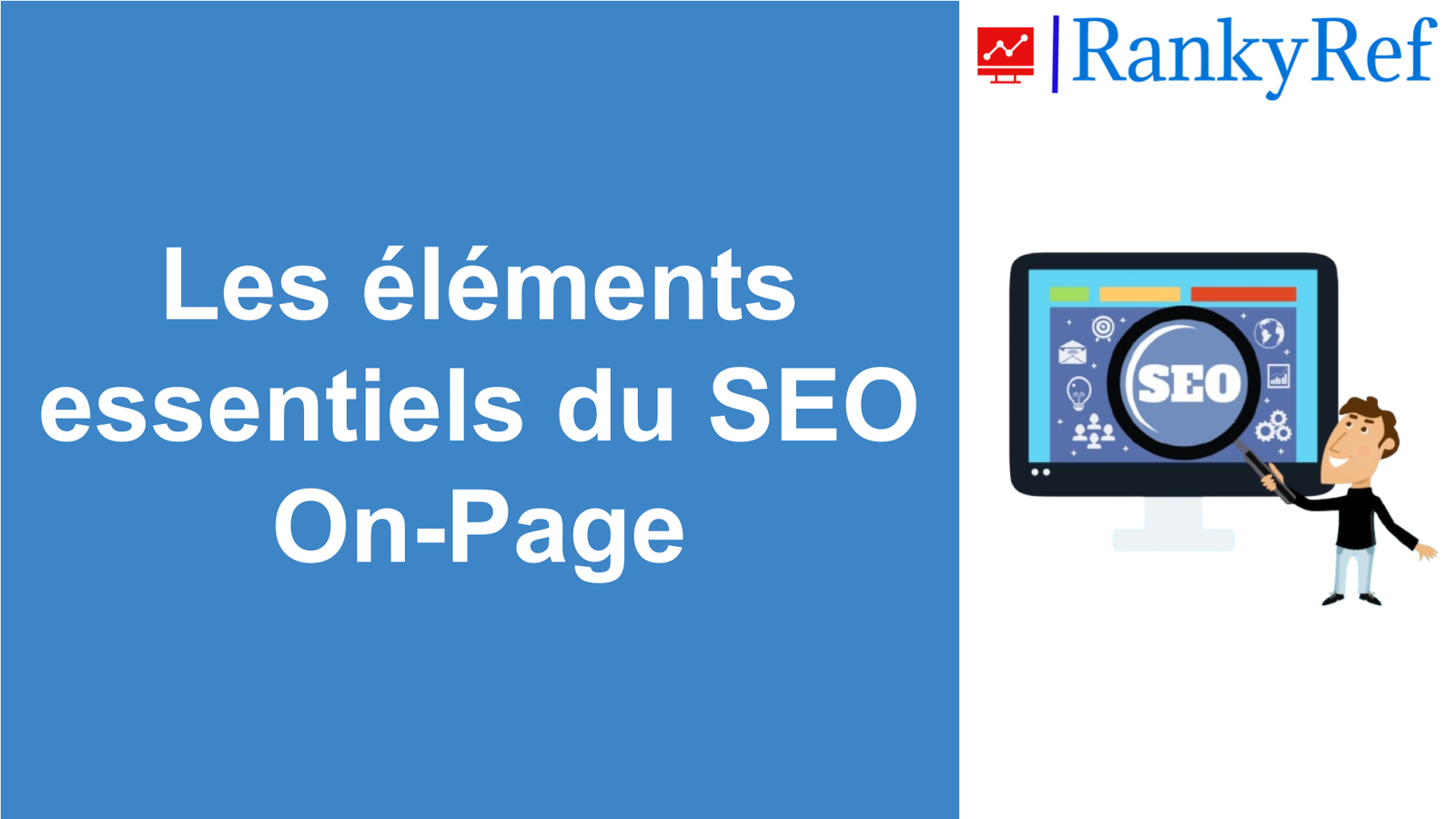 Les éléments essentiels du SEO On-Page